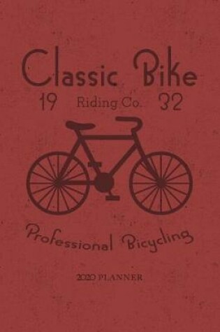 Cover of Classic Bike Professional Bicycling 2020 Planner