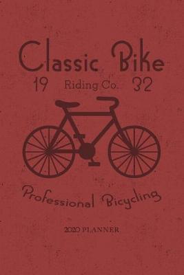 Book cover for Classic Bike Professional Bicycling 2020 Planner