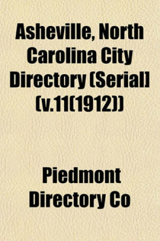 Cover of Asheville, North Carolina City Directory (Serial] (V.11(1912))