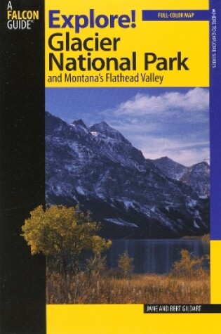 Cover of Explore! Glacier National Park and Montana's Flathead Valley