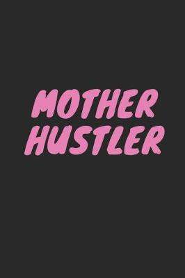 Book cover for Mother Hustler