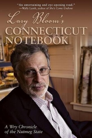 Cover of Lary Bloom's Connecticut Notebook