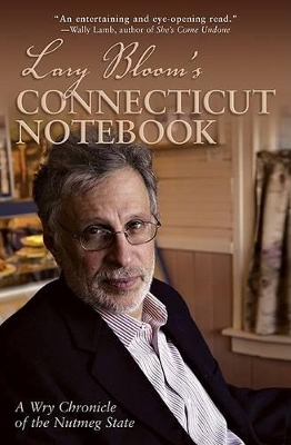 Book cover for Lary Bloom's Connecticut Notebook