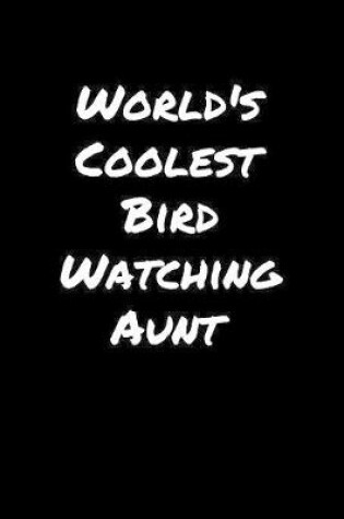 Cover of World's Coolest Bird Watching Aunt