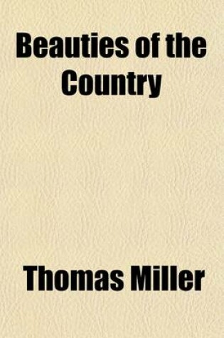 Cover of Beauties of the Country; Or, Descriptions of Rural Customs, Objects, Scenery, and the Seasons