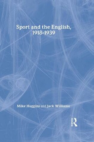 Cover of Sport and the English, 1918-1939