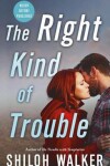 Book cover for The Right Kind of Trouble