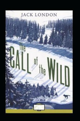 Cover of The Call of the Wild AnnotatedThe Call of the Wild Annotated