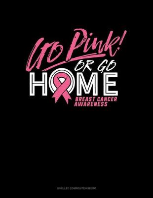 Book cover for Go Pink Or Go Home Breast Cancer Awareness