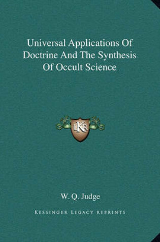 Cover of Universal Applications of Doctrine and the Synthesis of Occult Science