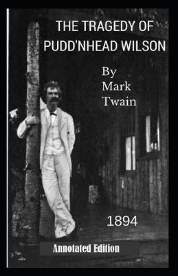 Book cover for The Tragedy of Pudd'nhead Wilson Annotated