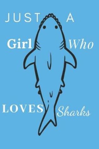 Cover of Just A Girl Who Loves Sharks