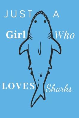 Book cover for Just A Girl Who Loves Sharks