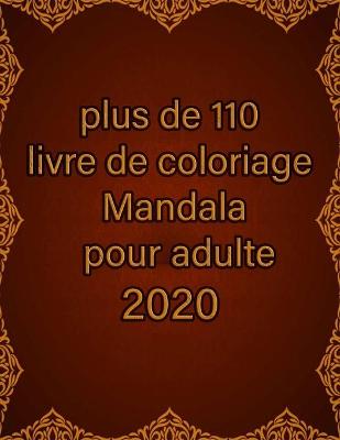 Book cover for plus de 110 livre de coloriage Mandala pour adulte 2020