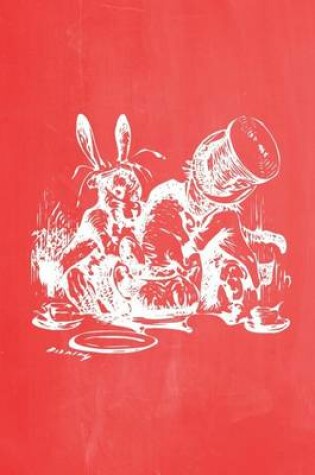 Cover of Alice in Wonderland Pastel Chalkboard Journal - Mad Hatter's Tea Party (Red)