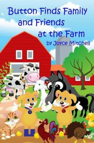 Cover of Button Finds Family and Friends at the Farm