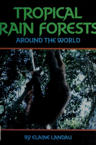 Cover of Tropical Rain Forests around the World