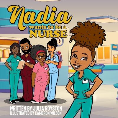 Book cover for Nadia Wants to Be A Nurse