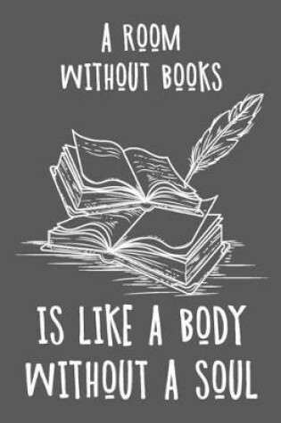 Cover of A Room Without Books Is Like A Body Without A Soul