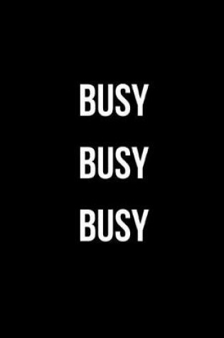 Cover of Busy Busy Busy