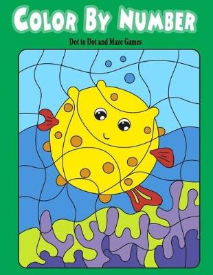 Book cover for Color By Number Dot to Dot and Maze Games