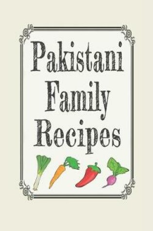 Cover of Pakistani Family Recipes