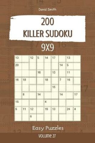 Cover of Killer Sudoku - 200 Easy Puzzles 9x9 vol.27