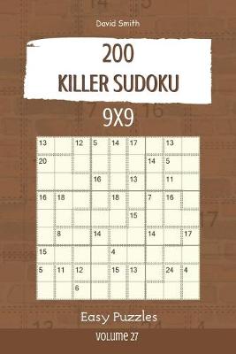 Book cover for Killer Sudoku - 200 Easy Puzzles 9x9 vol.27