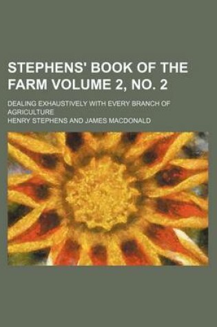 Cover of Stephens' Book of the Farm Volume 2, No. 2; Dealing Exhaustively with Every Branch of Agriculture