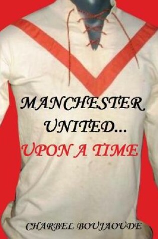 Cover of Manchester United... Upon A Time