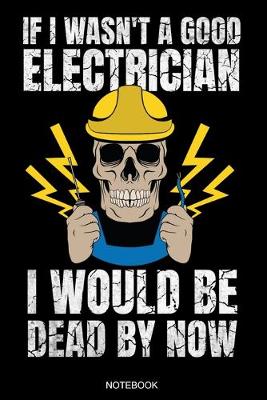 Book cover for If I Wasn't A Good Electrician