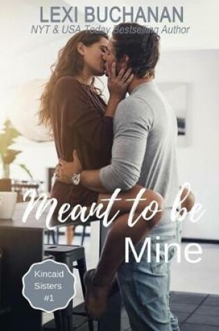 Cover of Meant to Be Mine