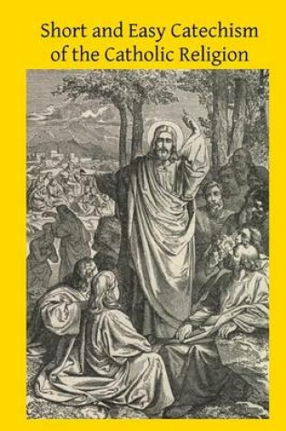 Cover of Short and Easy Catechism of the Catholic Religion