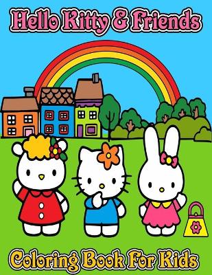 Book cover for Hello Kitty & Friends Coloring Book For Kids