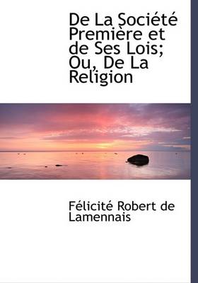 Book cover for de La Sociactac Premiaure Et de Ses Lois; Ou, de La Religion