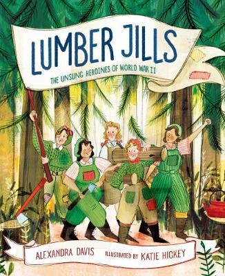 Book cover for Lumber Jills: Unsung Heroines of WWII