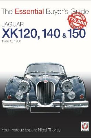 Cover of The Essential Buyers Guide Jaguar Xk 120, 140 & 150