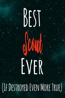 Book cover for Best Scout Ever (If Destroyed Even More True)
