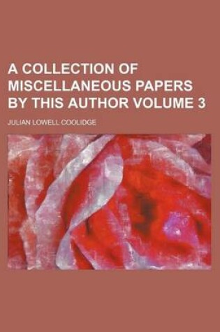 Cover of A Collection of Miscellaneous Papers by This Author Volume 3