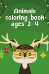 Book cover for Animals coloring book ages 2-4
