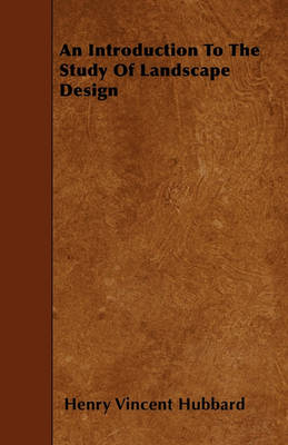 Book cover for An Introduction To The Study Of Landscape Design