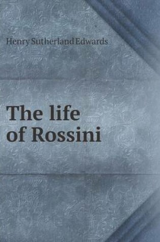 Cover of The Life of Rossini