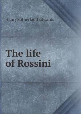 Book cover for The Life of Rossini