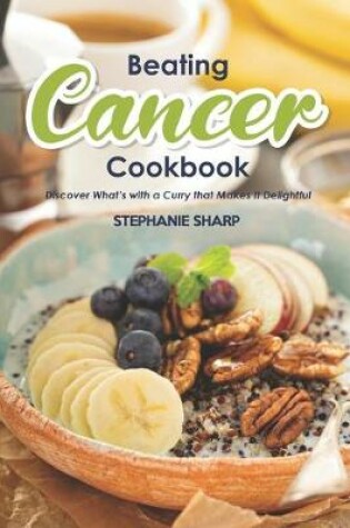 Cover of Beating Cancer Cookbook