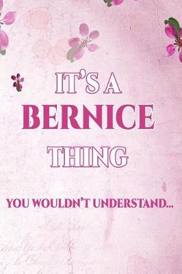 Book cover for It's A BERNICE Thing You Wouldn't Understand