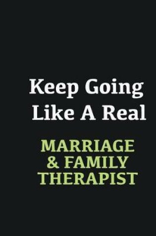 Cover of Keep Going Like a Real Marriage & Family Therapist