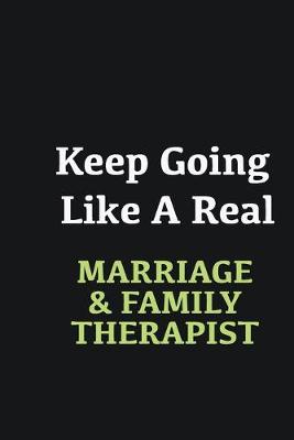 Book cover for Keep Going Like a Real Marriage & Family Therapist