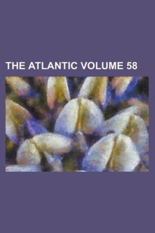 Cover of The Atlantic Volume 58