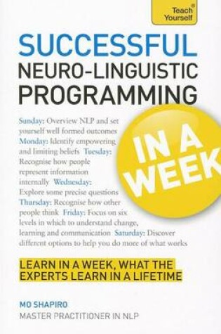 Cover of Neuro-Linguistic Programming in a Week: Teach Yourself
