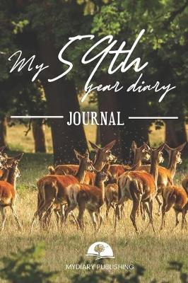 Book cover for My 59th Year Diary Journal - Build your personal encyclopedia of your life - 600 pages lined pages to write your own story. 6' x 9' format.